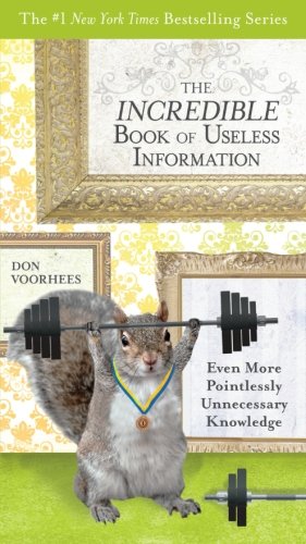 Product Cover The Incredible Book of Useless Information: Even More Pointlessly Unnecessary Knowledge