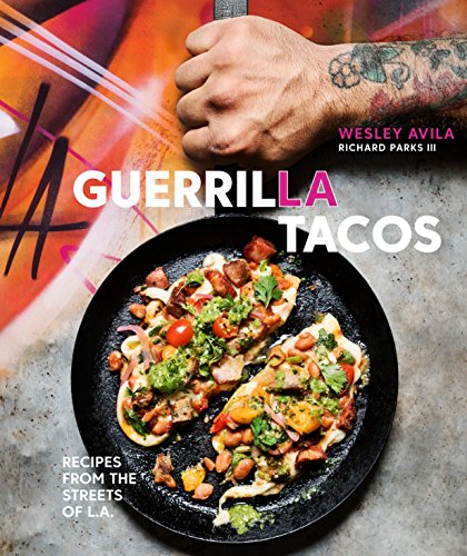 Product Cover Guerrilla Tacos: Recipes from the Streets of L.A. [A Cookbook]
