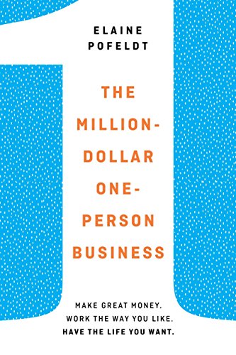 Product Cover The Million-Dollar, One-Person Business: Make Great Money. Work the Way You Like. Have the Life You Want.