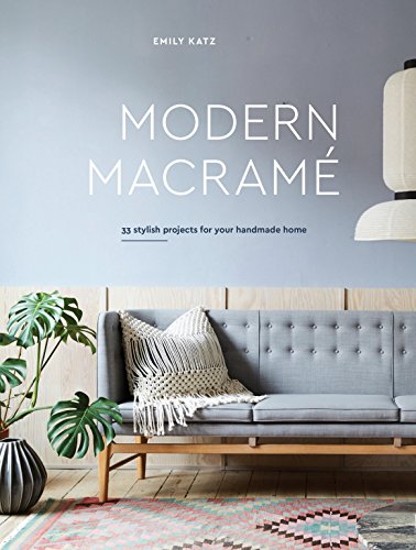 Product Cover Modern Macrame: 33 Stylish Projects for Your Handmade Home