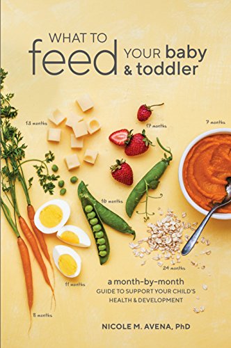 Product Cover What to Feed Your Baby and Toddler: A Month-by-Month Guide to Support Your Child's Health and Development