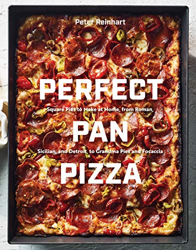 Product Cover Perfect Pan Pizza: Square Pies to Make at Home, from Roman, Sicilian, and Detroit, to Grandma Pies and Focaccia [A Cookbook]