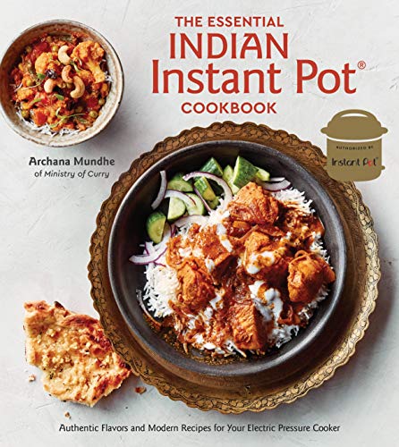 Product Cover The Essential Indian Instant Pot Cookbook: Authentic Flavors and Modern Recipes for Your Electric Pressure Cooker