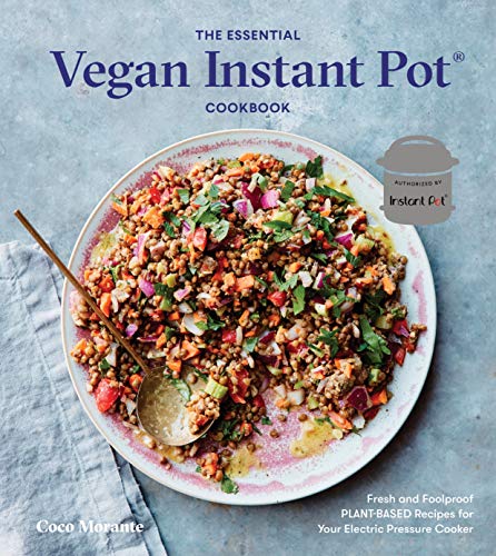 Product Cover The Essential Vegan Instant Pot Cookbook: Fresh and Foolproof Plant-Based Recipes for Your Electric Pressure Cooker
