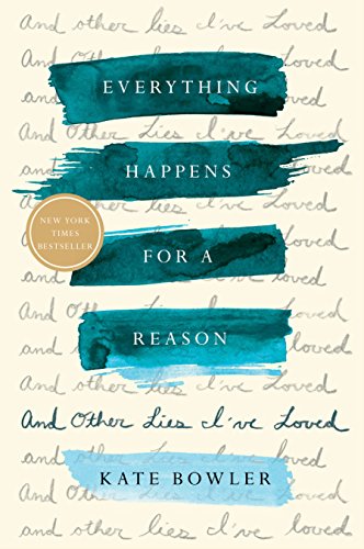 Product Cover Everything Happens for a Reason: And Other Lies I've Loved