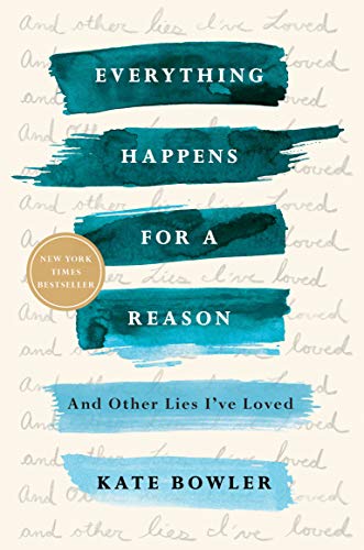 Product Cover Everything Happens for a Reason: And Other Lies I've Loved