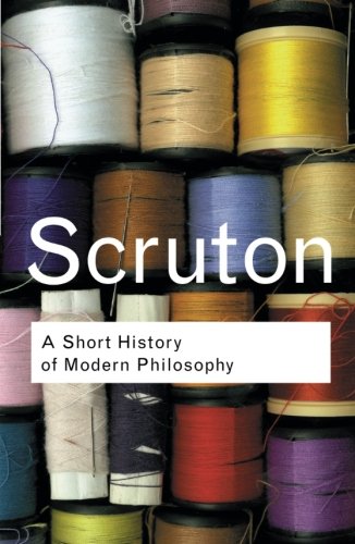 Product Cover A Short History of Modern Philosophy: From Descartes to Wittgenstein (Routledge Classics)