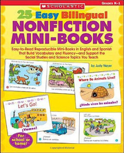 Product Cover 25 Easy Bilingual Nonfiction Mini-Books: Easy-to-Read Reproducible Mini-Books in English and Spanish That Build Vocabulary and Fluency—and Support the ... Science Topics You Teach (Teaching Resources)