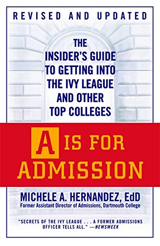 Product Cover A Is for Admission: The Insider's Guide to Getting into the Ivy League and Other Top Colleges