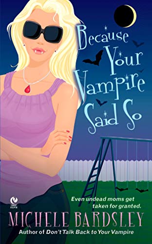 Product Cover Because Your Vampire Said So (Broken Heart, Oklahoma, Book 3)