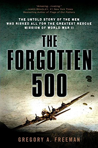 Product Cover The Forgotten 500: The Untold Story of the Men Who Risked All for the Greatest Rescue Mission of World War II