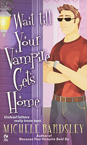 Product Cover Wait Till Your Vampire Gets Home (Broken Heart, Oklahoma, Book 4)