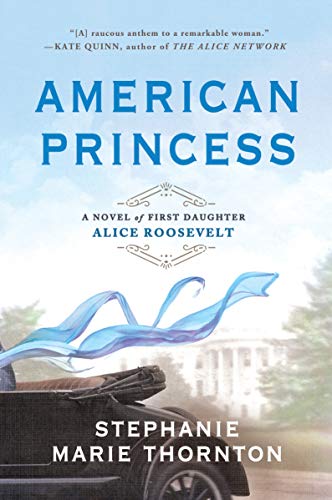 Product Cover American Princess: A Novel of First Daughter Alice Roosevelt