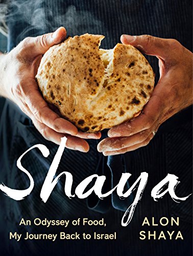 Product Cover Shaya: An Odyssey of Food, My Journey Back to Israel: A Cookbook