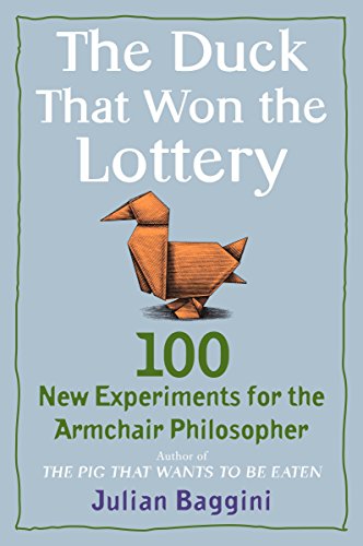 Product Cover The Duck That Won the Lottery: 100 New Experiments for the Armchair Philosopher