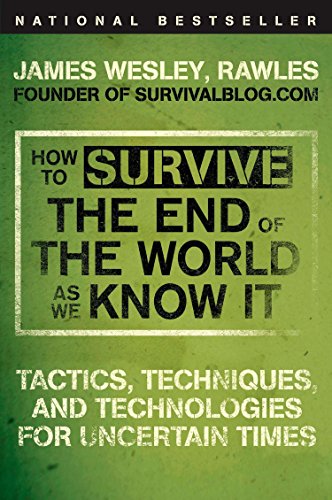 Product Cover How to Survive the End of the World as We Know It: Tactics, Techniques, and Technologies for Uncertain Times
