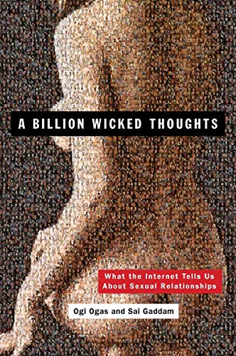 Product Cover A Billion Wicked Thoughts: What the Internet Tells Us About Sexual Relationships