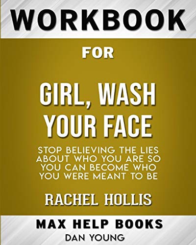 Product Cover Workbook for Girl, Wash Your Face: Stop Believing the Lies About Who You Are so You Can Become Who You Were Meant to Be