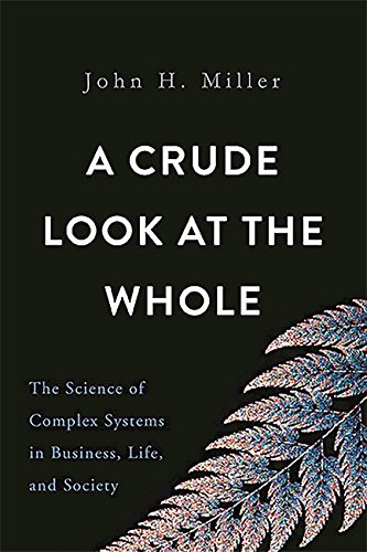 Product Cover A Crude Look at the Whole: The Science of Complex Systems in Business, Life, and Society