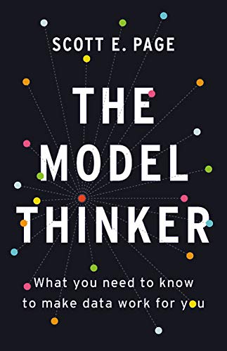 Product Cover The Model Thinker: What You Need to Know to Make Data Work for You