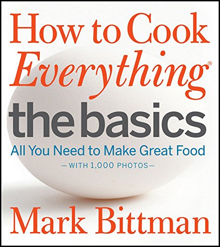 Product Cover How to Cook Everything The Basics: All You Need to Make Great Food--With 1,000 Photos