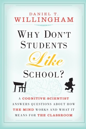 Product Cover Why Don't Students Like School?: A Cognitive Scientist Answers Questions About How the Mind Works and What It Means for the Classroom
