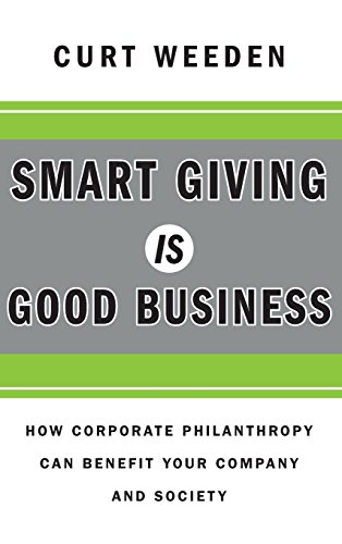 Product Cover Smart Giving Is Good Business: How Corporate Philanthropy Can Benefit Your Company and Society