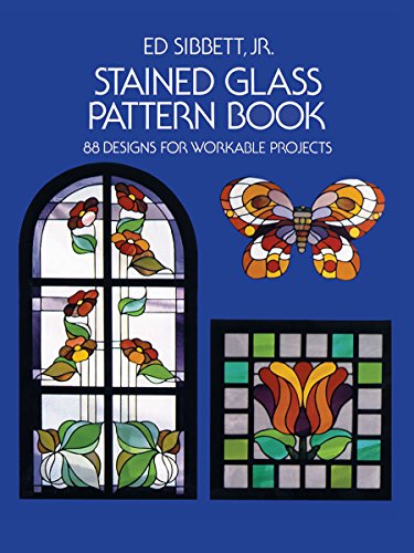Product Cover Stained Glass Pattern Book: 88 Designs for Workable Projects (Dover Stained Glass Instruction)