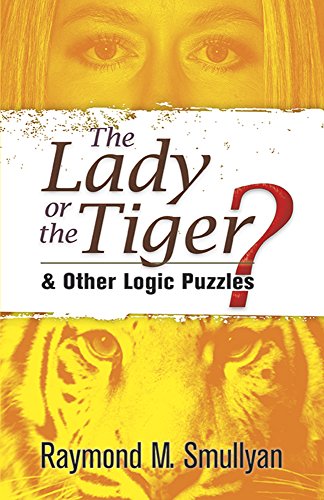 Product Cover The Lady or the Tiger?: and Other Logic Puzzles (Dover Recreational Math)