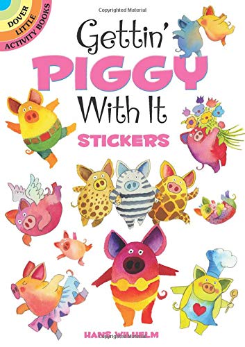 Product Cover Gettin' Piggy With It Stickers (Dover Little Activity Books Stickers)