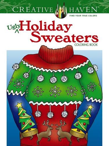 Product Cover Creative Haven Ugly Holiday Sweaters Coloring Book (Creative Haven Coloring Books)