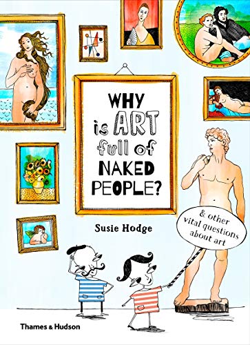 Product Cover Why is Art Full of Naked People: And other vital questions about art