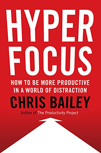 Product Cover Hyperfocus: How to Be More Productive in a World of Distraction