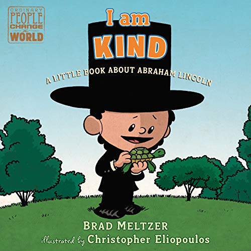 Product Cover I Am Kind: A Little Book About Abraham Lincoln (Ordinary People Change the World)