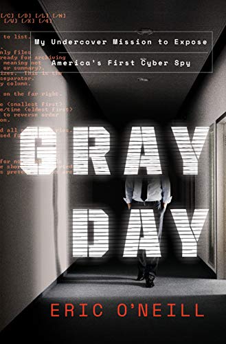 Product Cover Gray Day: My Undercover Mission to Expose America's First Cyber Spy