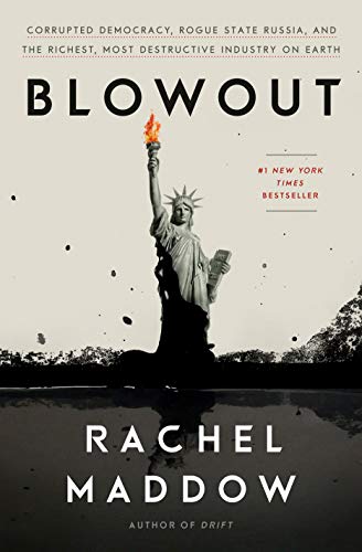 Product Cover Blowout: Corrupted Democracy, Rogue State Russia, and the Richest, Most Destructive  Industry on Earth
