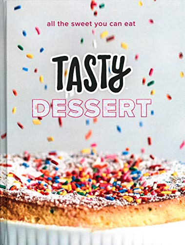 Product Cover Tasty Dessert: All the Sweet You Can Eat (An Official Tasty Cookbook)