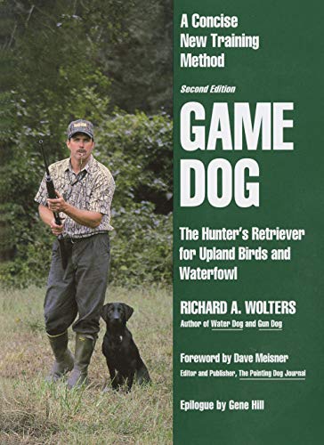 Product Cover Game Dog: The Hunter's Retriever for Upland Birds and Waterfowl - A Concise New Training Method