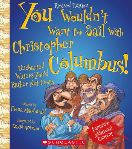 Product Cover You Wouldn't Want to Sail With Christopher Columbus! (Revised Edition) (You Wouldn't Want to...: Adventurers and Explorers)