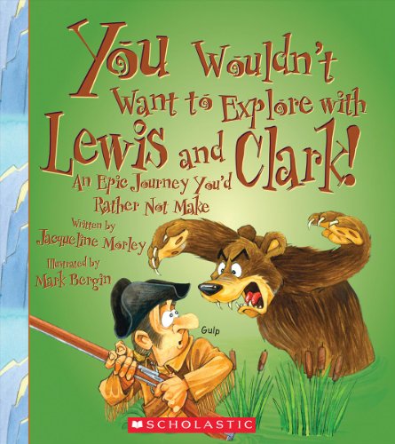 Product Cover You Wouldn't Want to Explore with Lewis and Clark! (You Wouldn't Want to...: Adventurers and Explorers)