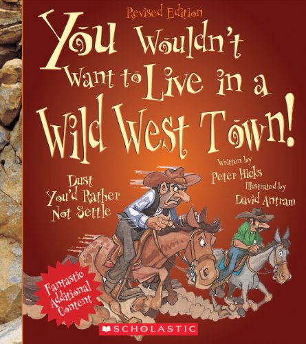 Product Cover You Wouldn't Want to Live in a Wild West Town! (Revised Edition) (You Wouldn't Want to...: American History)