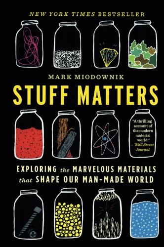 Product Cover Stuff Matters: Exploring the Marvelous Materials That Shape Our Man-Made World