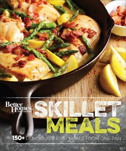 Product Cover Better Homes and Gardens Skillet Meals: 150+ Deliciously Easy Recipes from One Pan