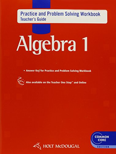 Product Cover Holt McDougal Algebra 1: Common Core Practice and Problem Solving Workbook Teacher's Guide