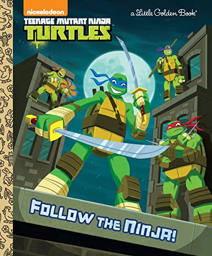 Product Cover Follow the Ninja! (Teenage Mutant Ninja Turtles) (Little Golden Book)