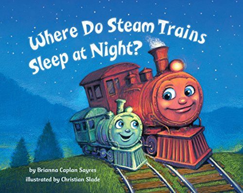 Product Cover Where Do Steam Trains Sleep at Night?