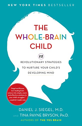 Product Cover The Whole-Brain Child: 12 Revolutionary Strategies to Nurture Your Child's Developing Mind