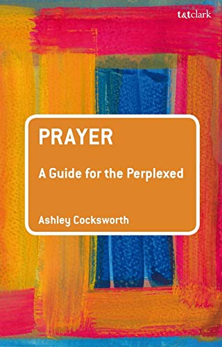 Product Cover Prayer: A Guide for the Perplexed (Guides for the Perplexed)