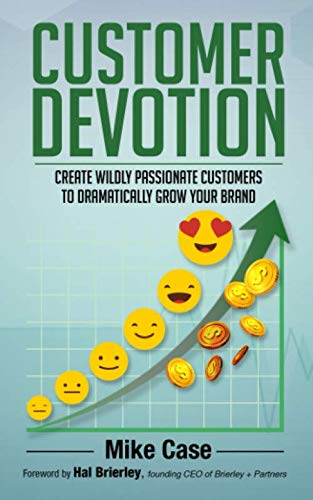 Product Cover Customer Devotion: Create wildly passionate customers to dramatically grow your brand