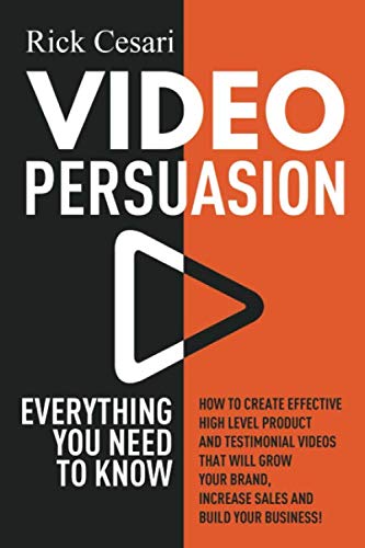 Product Cover Video Persuasion: Everything You Need to Know | How to Create Effective high level Product and Testimonial Videos that will Grow Your Brand, Increase Sales and Build Your Business